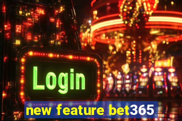 new feature bet365